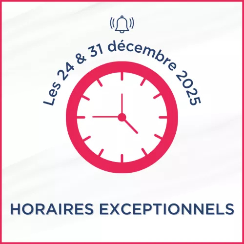 Horaires exceptionnels les 24 & 31 décembre 2025 