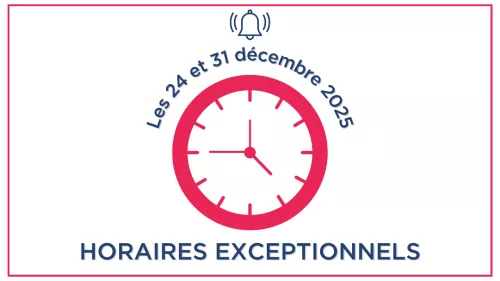 Horaires exceptionnels les 24 & 31 décembre 2025 