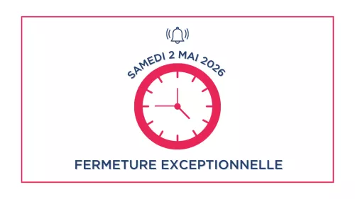 Fermeture exceptionnelle 2 mai 2026